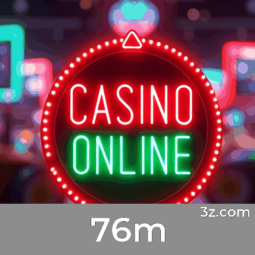 76m: O Melhor em Cassino Online e Apostas